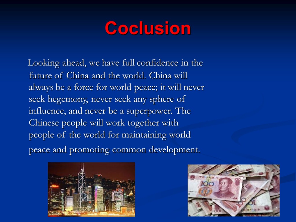 Coclusion Looking ahead, we have full confidence in the future of China and the